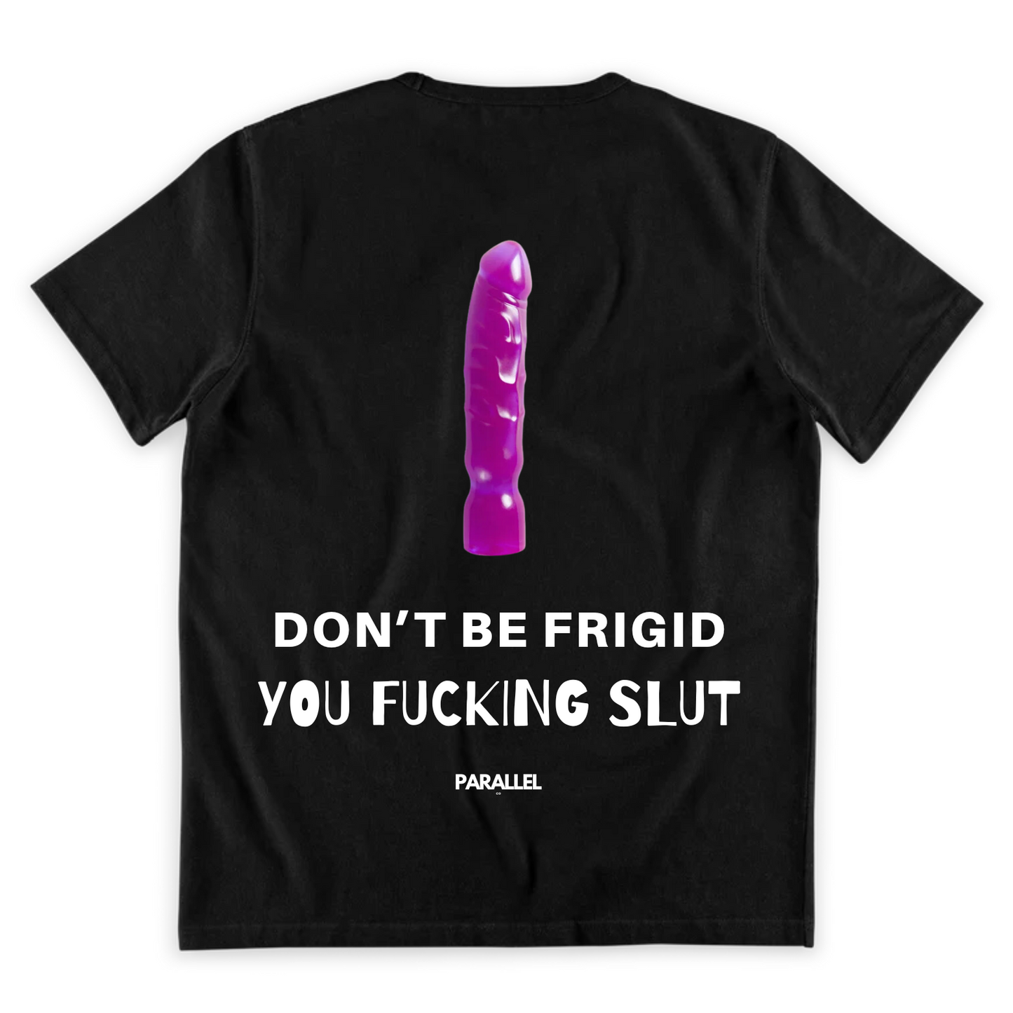 Don't be Frigid Tee